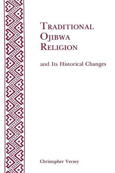 Traditional Ojibwa Religion and Its Historical Changes