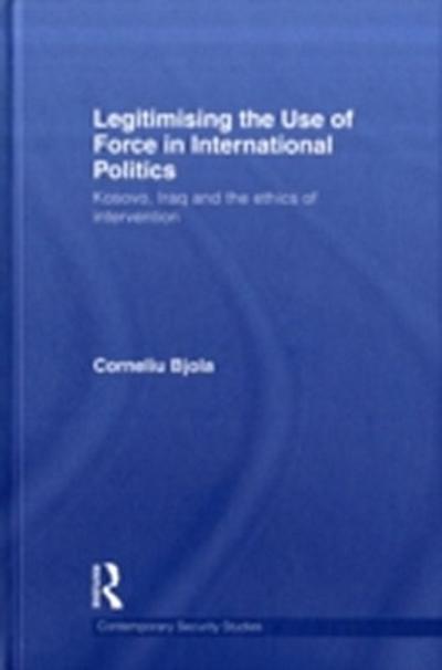 Legitimising the Use of Force in International Politics