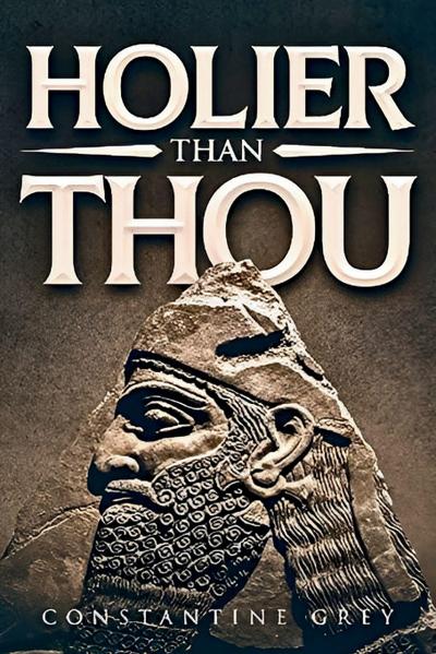 Holier than Thou by Author Constantine Grey