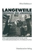 Langeweile, Überdruss und Lebenssinn