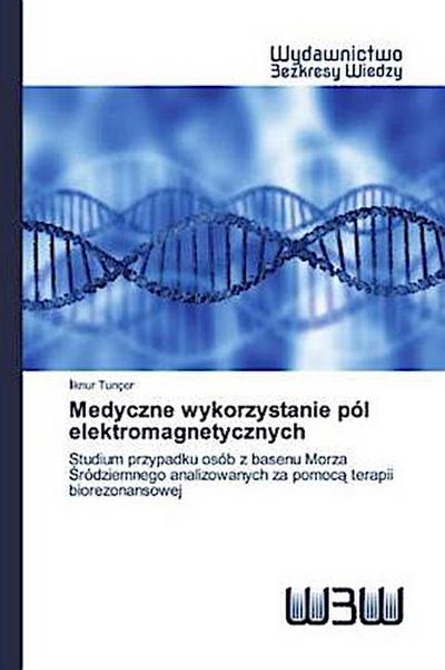 Medyczne wykorzystanie pól elektromagnetycznych