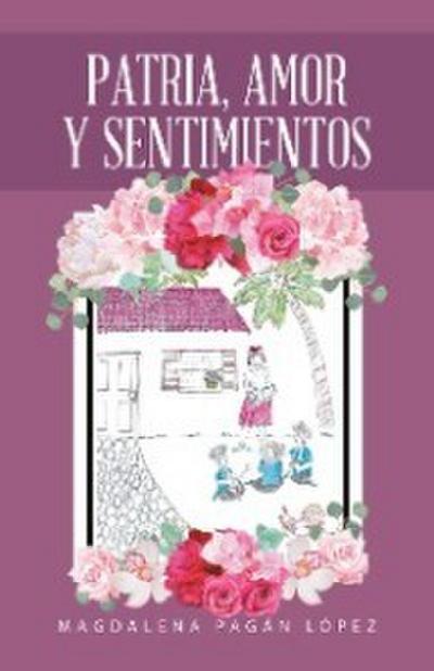 Patria, Amor Y Sentimientos