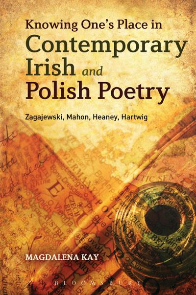Knowing One’s Place in Contemporary Irish and Polish Poetry