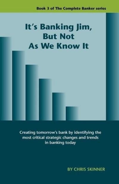 It’s Banking Jim, But Not as We Know It