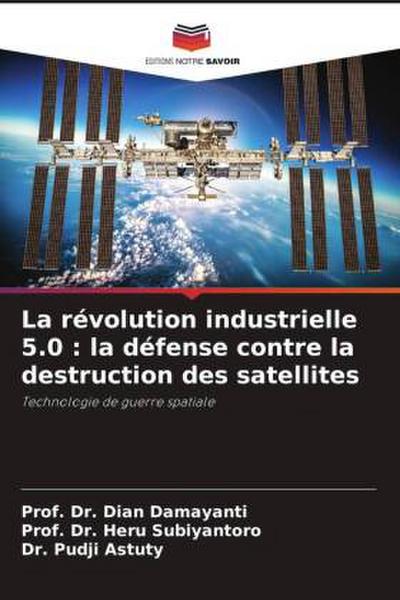 La révolution industrielle 5.0 : la défense contre la destruction des satellites