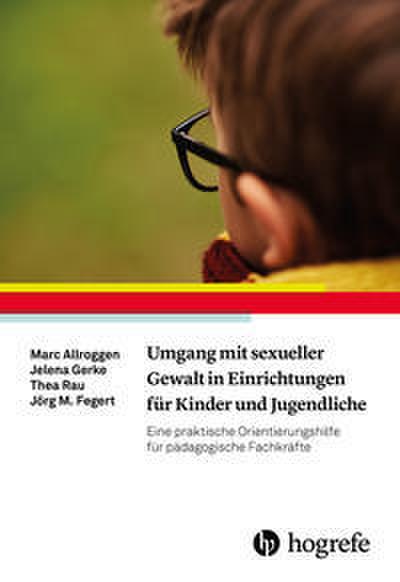 Umgang mit sexueller Gewalt in Einrichtungen für Kinder und Jugendliche