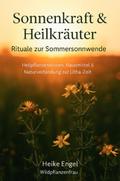 Sonnenkraft und Heilkräuter - Rituale zur Sommerso