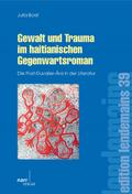 Gewalt und Trauma im haitianischen Gegenwartsroman