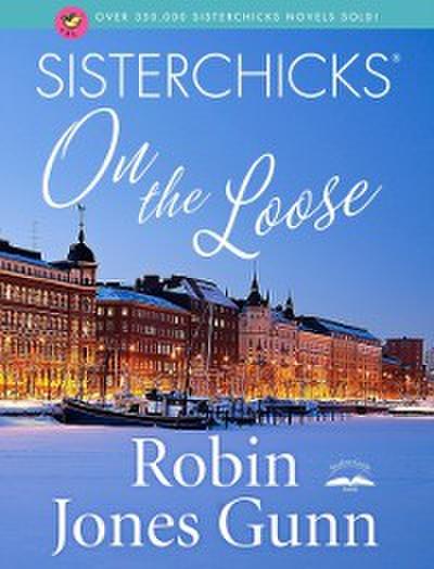 Sisterchicks on the Loose