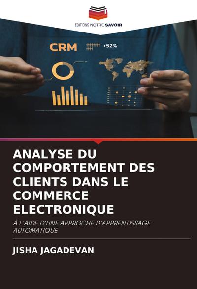 ANALYSE DU COMPORTEMENT DES CLIENTS DANS LE COMMERCE ELECTRONIQUE