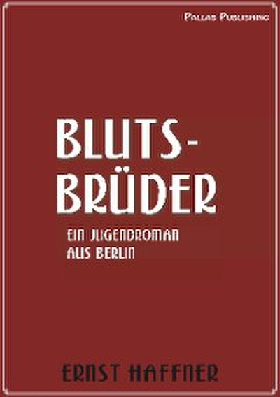 Ernst Haffner: Blutsbrüder