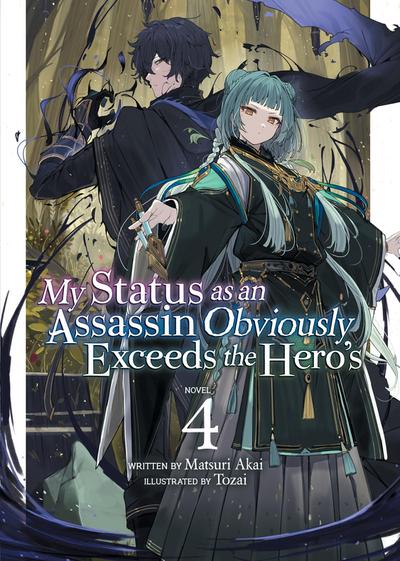 My Status as an Assassin Obviously Exceeds the Hero’s (Light Novel) Vol. 4