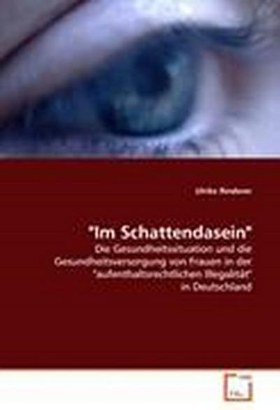 "Im Schattendasein"