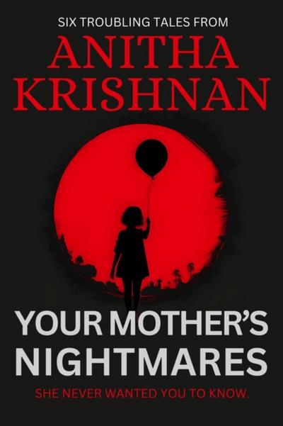 Your Mother’s Nightmares: Six Troubling Tales