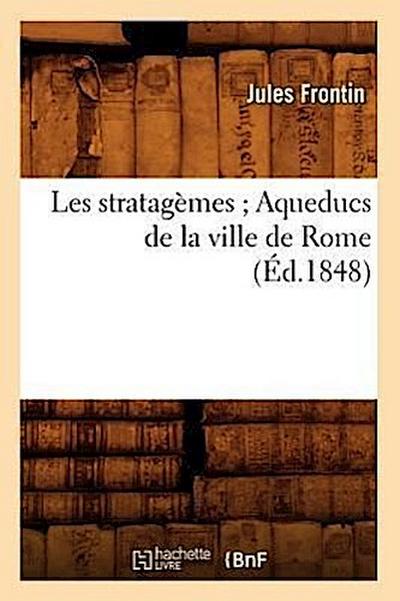 Les Stratagèmes Aqueducs de la Ville de Rome (Éd.1848)