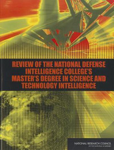 Review of the National Defense Intelligence College’s Master’s Degree in Science and Technology Intelligence