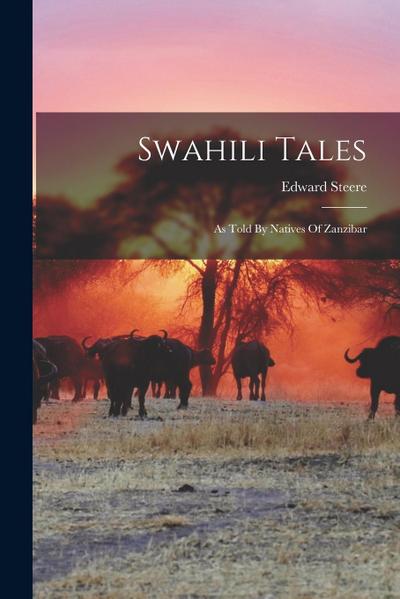 Swahili Tales: As Told By Natives Of Zanzibar