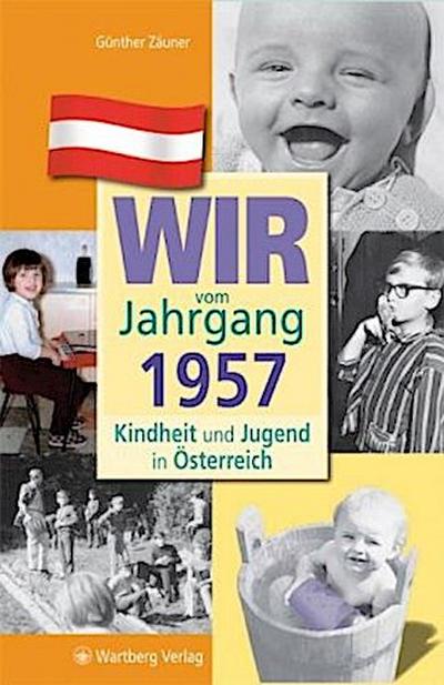 Wir vom Jahrgang 1957 - Kindheit und Jugend in Österreich