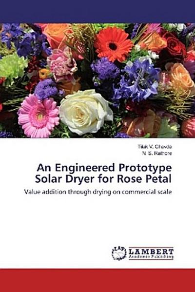 An Engineered Prototype Solar Dryer for Rose Petal