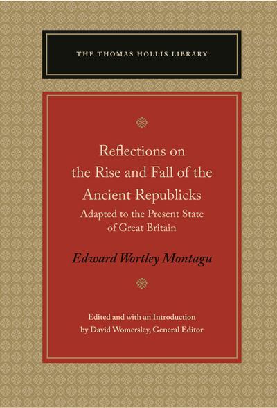 Reflections on the Rise and Fall of the Ancient Republicks