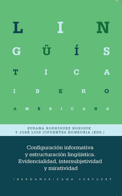 Configuración informativa y estructuración lingüística : evidencialidad, intersubjetividad y miratividad