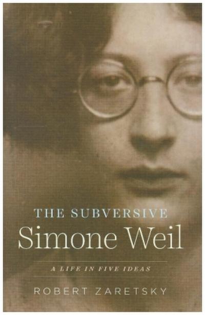 The Subversive Simone Weil