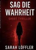 Sag die Wahrheit