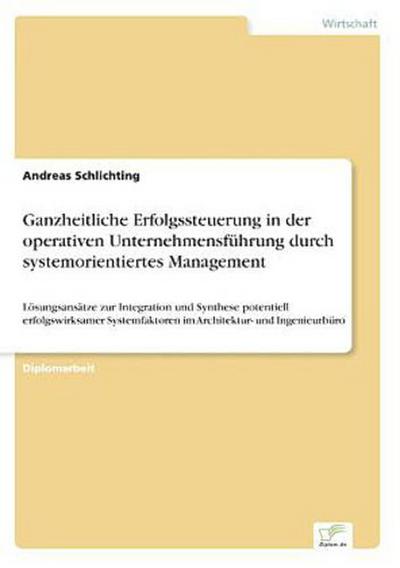 Ganzheitliche Erfolgssteuerung in der operativen Unternehmensführung durch systemorientiertes Management