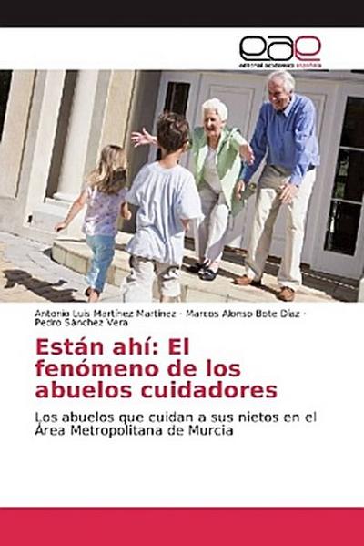 Están ahí: El fenómeno de los abuelos cuidadores