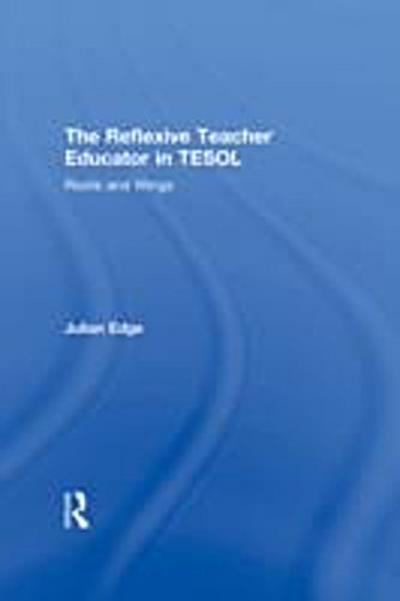 Reflexive Teacher Educator in TESOL