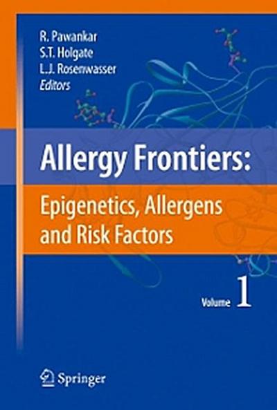 Allergy Frontiers:Epigenetics, Allergens and Risk Factors