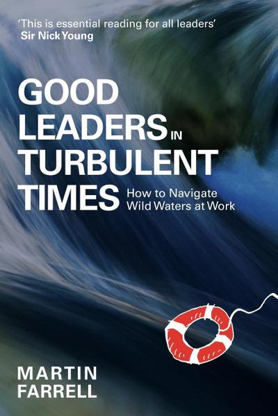 Good Leaders in Turbulent Times