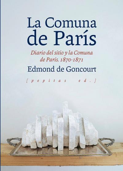 La Comuna de París : diario del sitio y la Comuna de París, 1870-1871