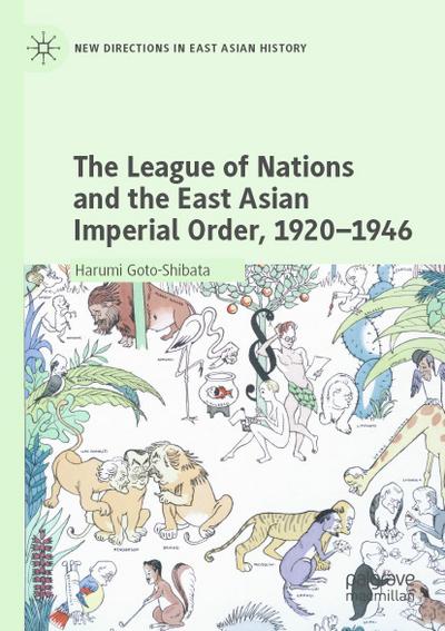 The League of Nations and the East Asian Imperial Order, 1920-1946