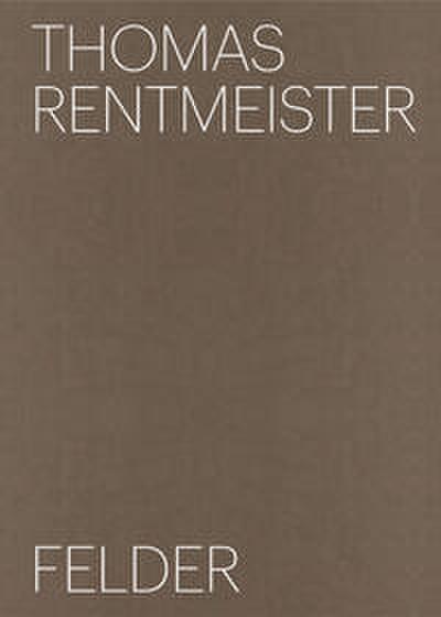 Thomas Rentmeister - Felder