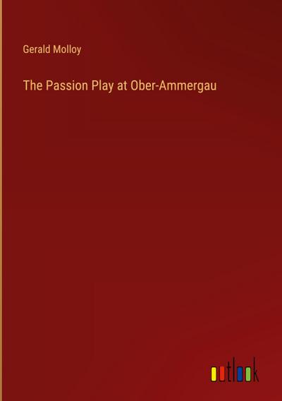 The Passion Play at Ober-Ammergau