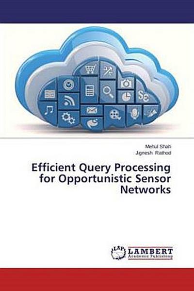 Efficient Query Processing for Opportunistic Sensor Networks