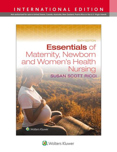 Essentials of Maternity, Newborn, and Women’s Health Nursing