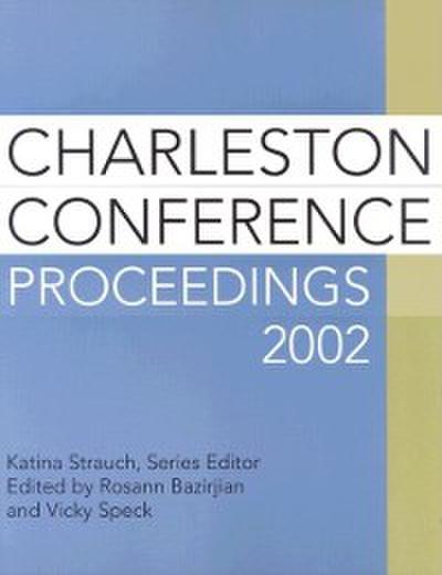 Charleston Conference Proceedings 2002, 2nd Edition