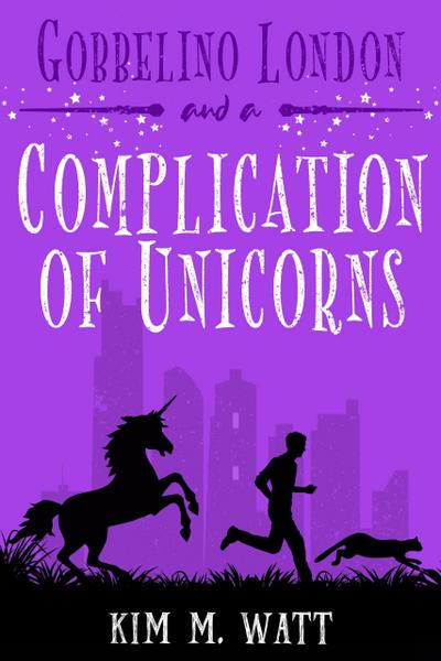 Gobbelino London & a Complication of Unicorns (Gobbelino London, PI, #3)