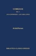 Comedias I. Los acarnienses. Los caballeros.