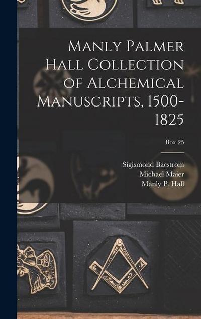 Manly Palmer Hall collection of alchemical manuscripts, 1500-1825; Box 25