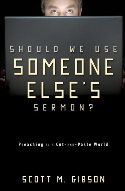 Should We Use Someone Else’s Sermon?
