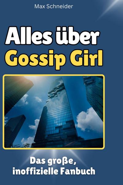 Alles über<br> Gossip Girl