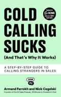 Cold Calling Sucks (And That’s Why It Works)