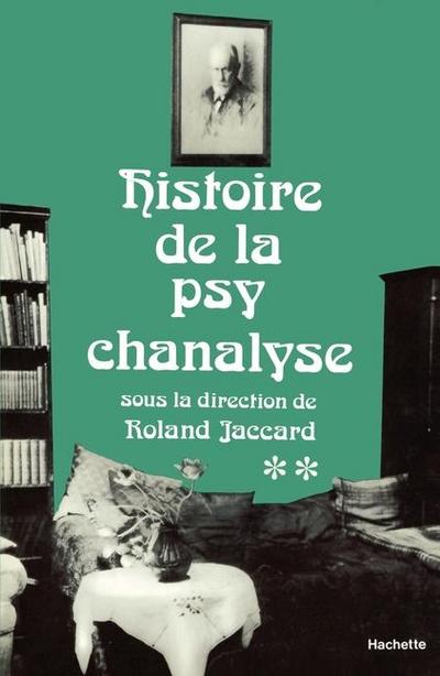 Histoire de la psychanalyse Tome II