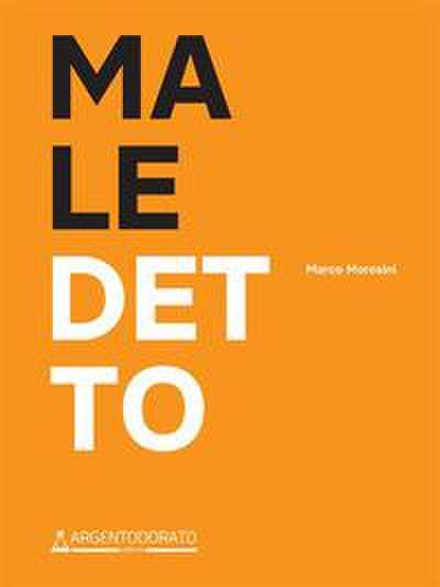 Morosini, M: Maledetto