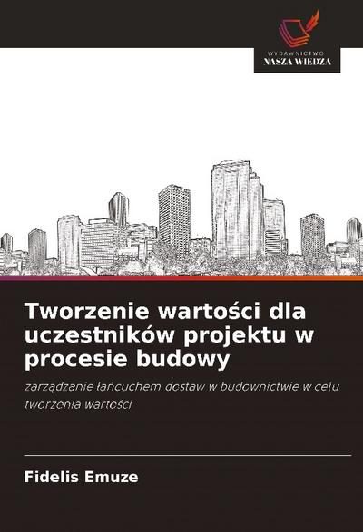 Tworzenie warto¿ci dla uczestników projektu w procesie budowy