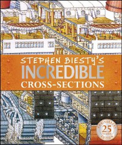 Stephen Biesty’s Incredible Cross-Sections