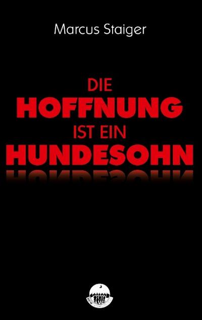 Die Hoffnung ist ein Hundesohn